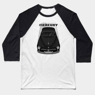 Mercury Coupe 1949 - Black Baseball T-Shirt